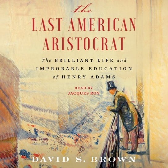 Last American Aristocrat Brown David S.