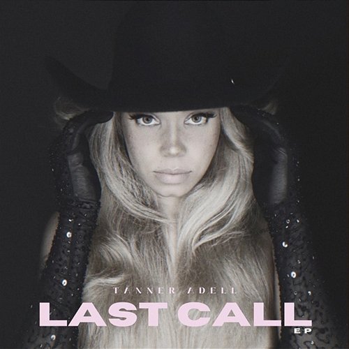 Last Call Tanner Adell