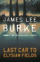 Last Car To Elysian Fields Burke James Lee