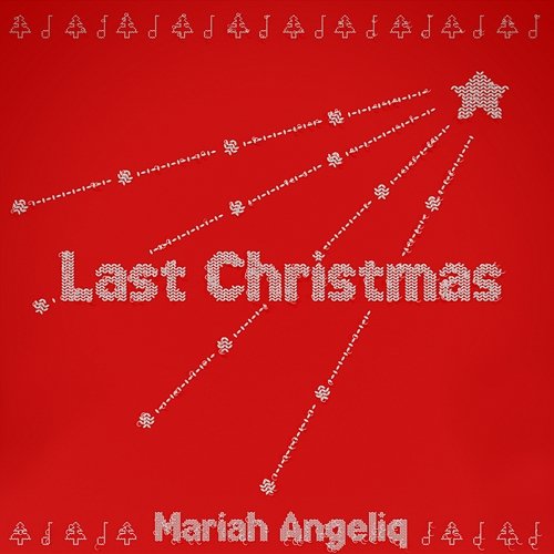 Last Christmas Mariah Angeliq