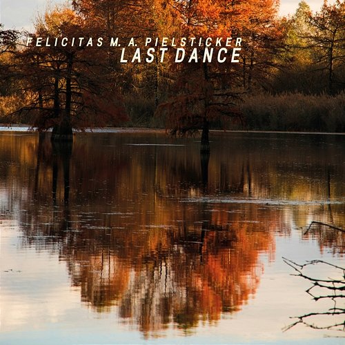 Last Dance Felicitas M. A. Pielsticker
