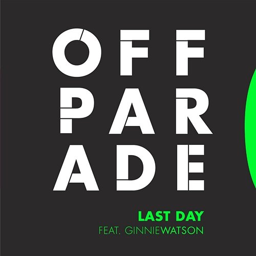 Last Day [feat. Ginnie Watson] Off Parade