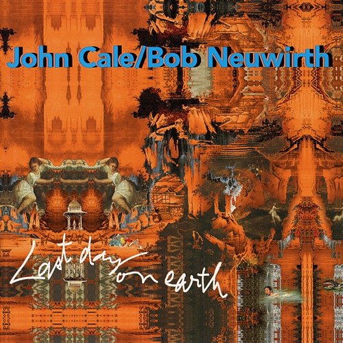 Last Day On Earth John Cale, Bob Neuwirth