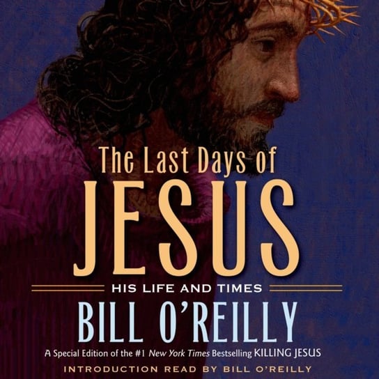 Last Days of Jesus O'Reilly Bill