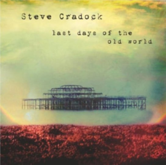 Last Days Of The Old World Cradock Steve
