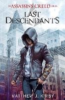 Last Descendants: An Assassin's Creed Novel Series Kirby Matthew J.