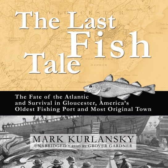 Last Fish Tale Kurlansky Mark