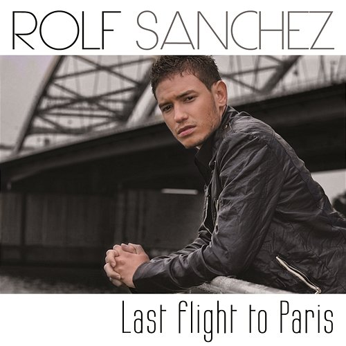Last Flight to Paris Rolf Sanchez
