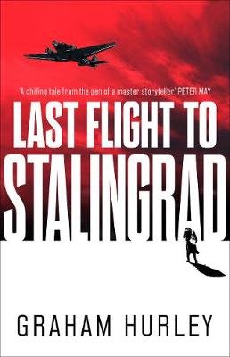 Last Flight to Stalingrad Hurley Graham