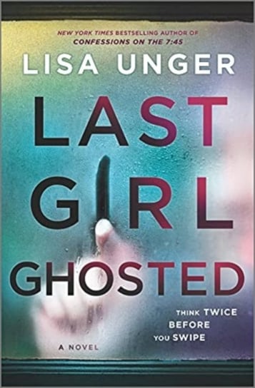 Last Girl Ghosted Unger Lisa
