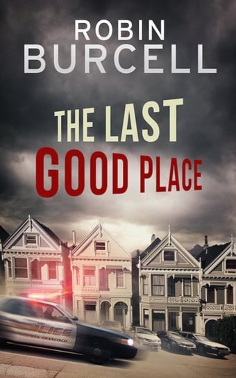 Last Good Place Robin Burcell