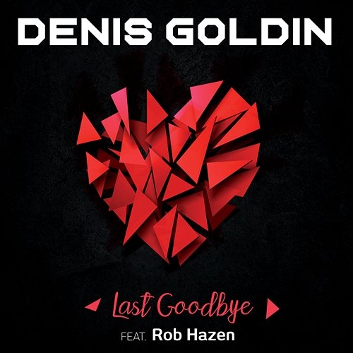 Last Goodbye Denis Goldin feat. Rob Hazen