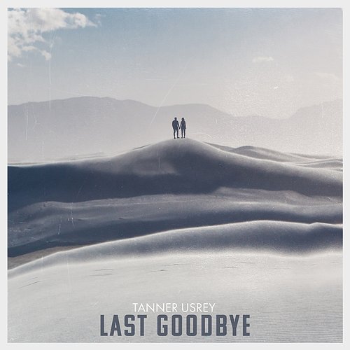 Last Goodbye Tanner Usrey & Graycie York