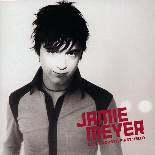 Last Goodbye, First Hello Jamie Meyer
