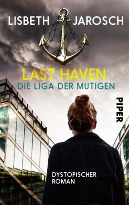 Last Haven - Die Liga der Mutigen Jarosch Lisbeth