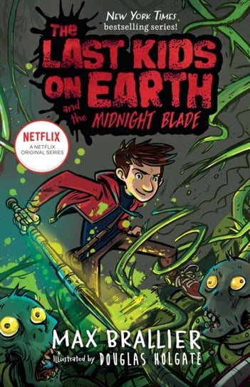 Last Kids on Earth and the Midnight Blade Max Brallier