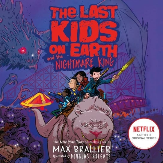 Last Kids on Earth and the Nightmare King (The Last Kids on Earth) Brallier Max, Holgate Douglas