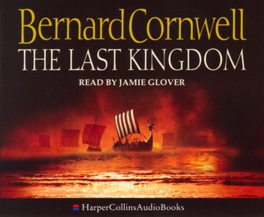 Last Kingdom (The Last Kingdom Series, Book 1) Cornwell Bernard, Nicholl John