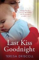 Last Kiss Goodnight Driscoll Teresa