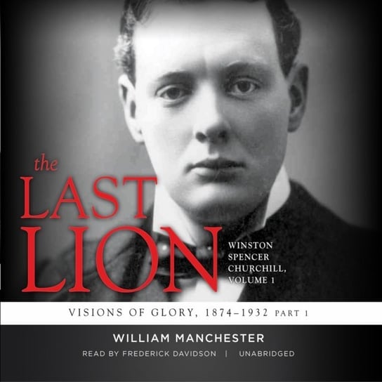 Last Lion: Winston Spencer Churchill, Vol. 1 Garner Eric, Manchester William