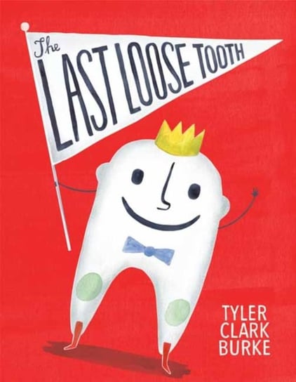 Last Loose Tooth Tyler Clark Burke