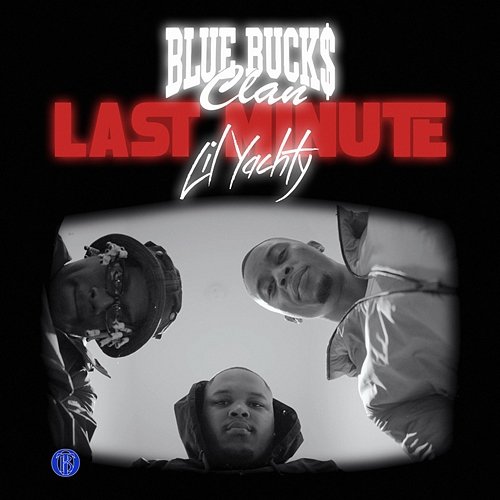 Last Minute BlueBucksClan feat. Lil Yachty