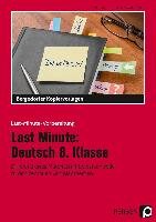 Last Minute: Deutsch 8. Klasse Felten P., Grzelachowski L.-C., Stier C.