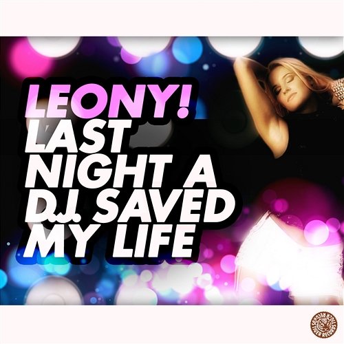 Last Night A D.J. Saved My Life Leony!
