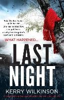 Last Night: An Absolutely Gripping Psychological Thriller with a Brilliant Twist Wilkinson Kerry