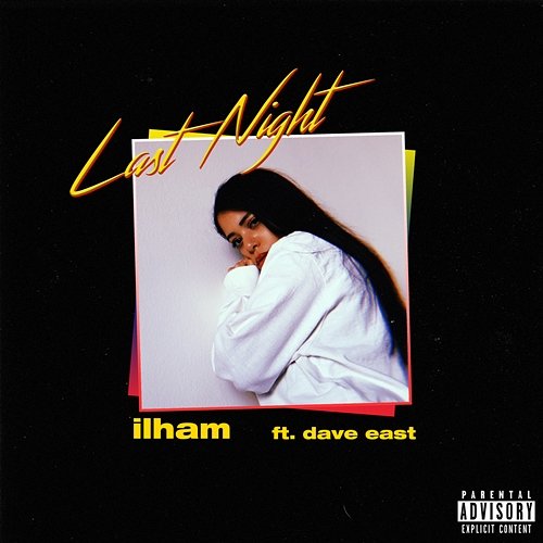 last night ilham feat. Dave East