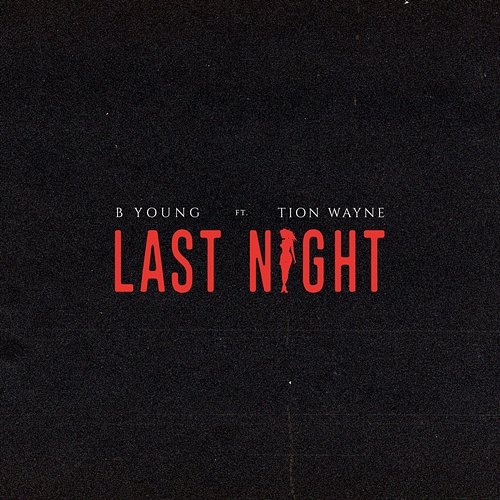 Last Night B Young feat. Tion Wayne