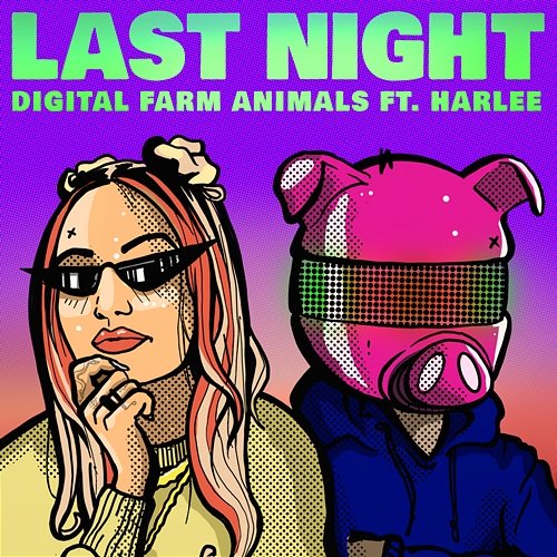 Last Night Digital Farm Animals feat. HARLEE