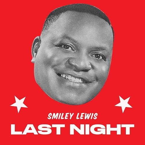Last Night Smiley Lewis