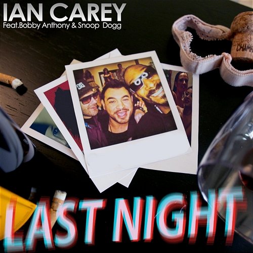 Last Night Ian Carey feat. Snoop Dogg & Bobby Anthony