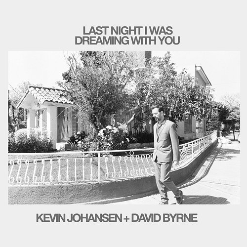 Last Night I Was Dreaming With You Kevin Johansen & David Byrne