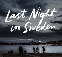 Last Night in Sweden Karlsson Petter