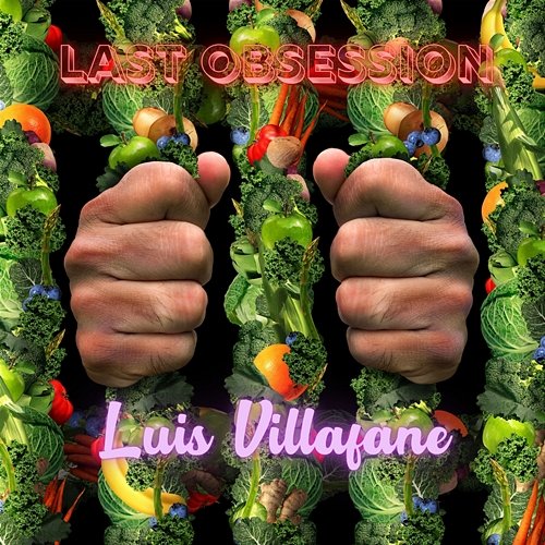 Last Obsession Luis Villafane