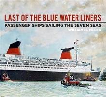 Last of the Blue Water Liners Miller William H.