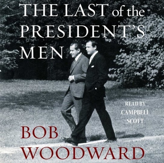 Last of the President's Men Woodward Bob