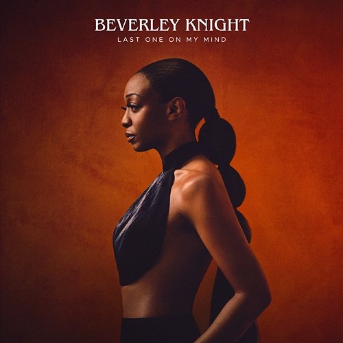 Last One On My Mind Beverley Knight