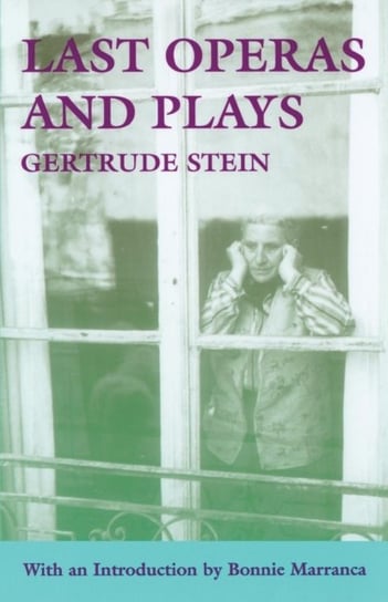 Last Operas and Plays Gertrude Stein