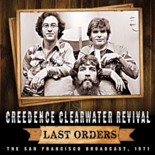 Last Orders Creedence Clearwater Revival
