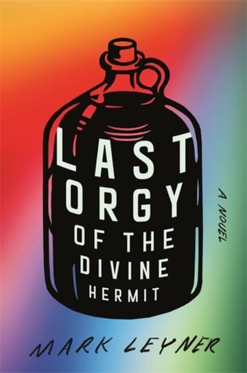 Last Orgy of the Divine Hermit Leyner Mark