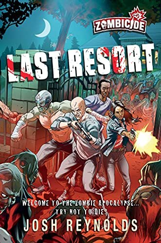Last Resort. A Zombicide Novel Reynolds Josh