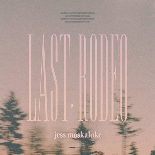 Last Rodeo Jess Moskaluke