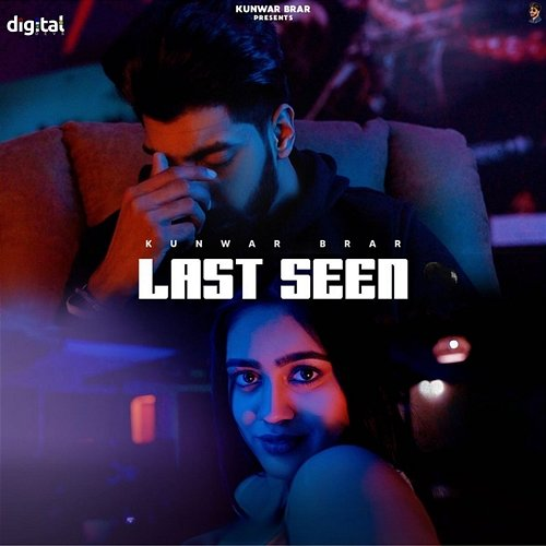 Last Seen Kunwar Brar