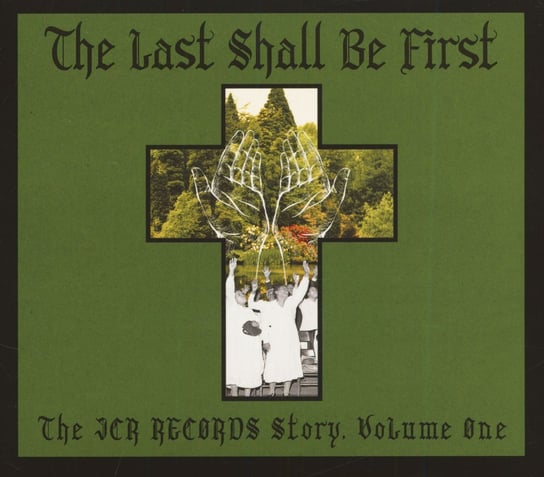 Last Shall Be First: the Jcr Records Story Various Artists