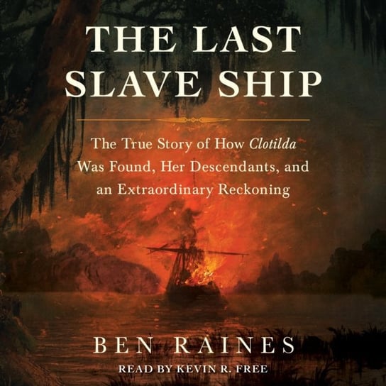 Last Slave Ship Raines Ben