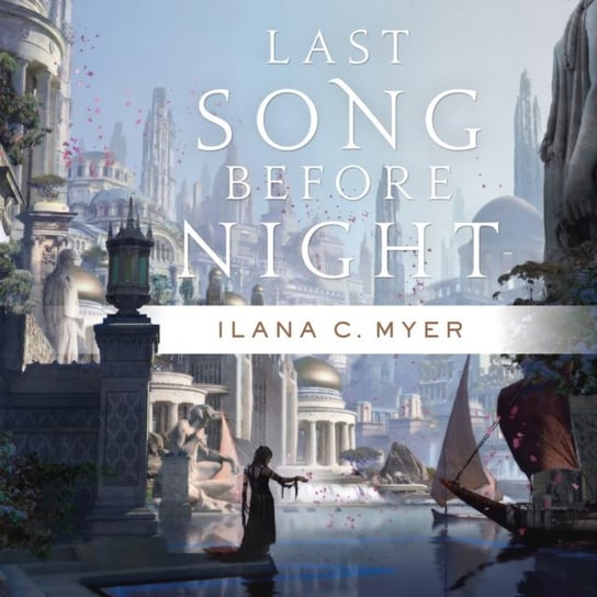 Last Song Before Night Myer Ilana C.