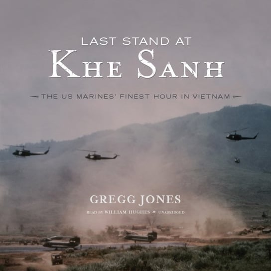 Last Stand at Khe Sanh Jones Gregg